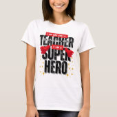 Ik ben een Superheld Docenten Waardering wit T-shirt (Voorkant)