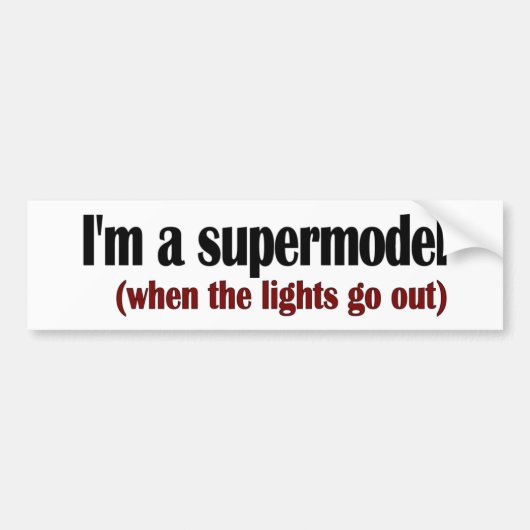 Ik ben een supermodel bumpersticker (Voorkant)