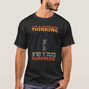 Ik ben een tandarts die denkt dat buiten de doos m t-shirt
