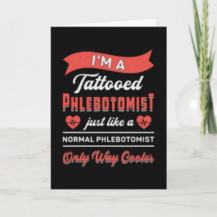 Ik ben een tatoeëerde Phlebotomist Phlebotomy Nurs Kaart