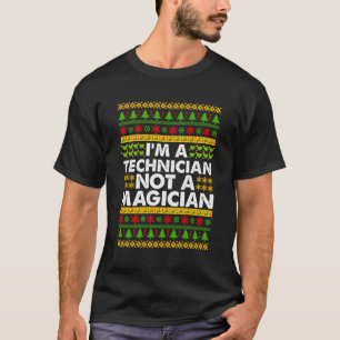 Ik ben een technicus, geen tovenaar lelijke kerst  t-shirt