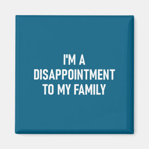 Ik ben een teleurstelling voor mijn familie, Grapp Magneet