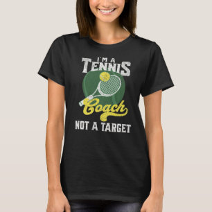 Ik ben een Tennis Coach, geen Gezegde Tennis T-shirt