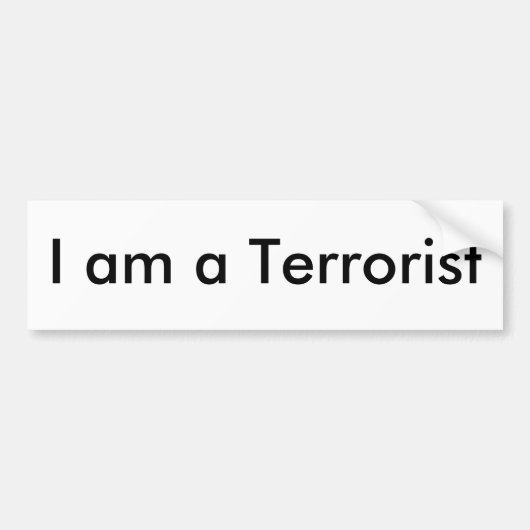 Ik ben een terrorist bumpersticker (Voorkant)