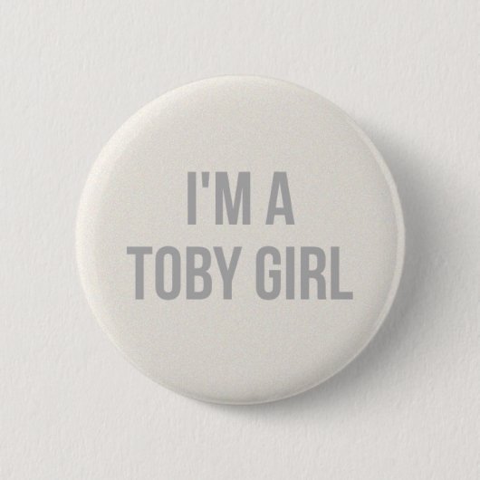 Ik ben een Toby Girl Pin Ronde Button 5,7 Cm (Voorkant)