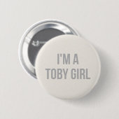Ik ben een Toby Girl Pin Ronde Button 5,7 Cm (Voorkant /achterkant)