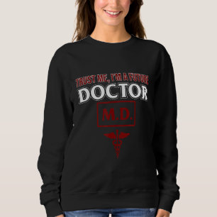 Ik ben een Toekomstige Doctor Medische School Stud Trui