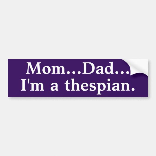 Ik ben een toneelspeler bumpersticker (Voorkant)