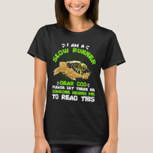 Ik ben een trage loper, laat er alsjeblieft iemand t-shirt