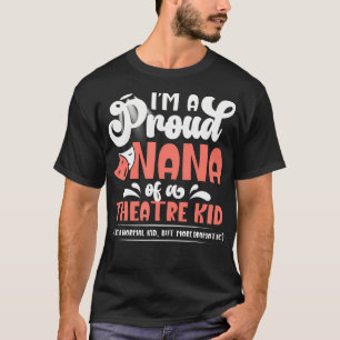 IK Ben Een Trots Theateroma Theateractrice Oma The T-shirt