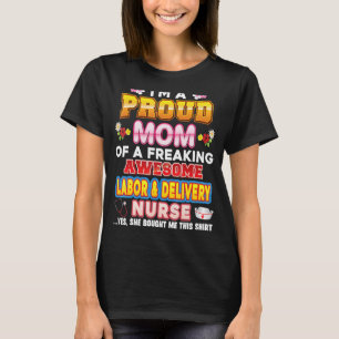 Ik ben een trotse moeder van arbeid & bevalling ve t-shirt