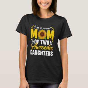 Ik ben een trotse moeder van twee geweldige dochte t-shirt