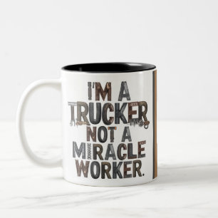 Ik ben een Trucker, geen Miracle Worker mok