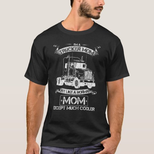 Ik ben een trucker moeder, net als een normale mam t-shirt (Voorkant)