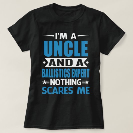 Ik ben een UNCLE en een ballistisch expert, niets T-shirt (Design voorkant)