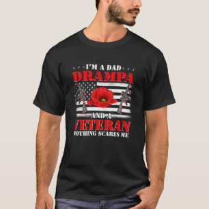 Ik ben een vader Drampa en een veteraan. Ik schrik T-shirt