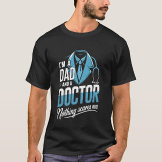 Ik ben een vader en een dokter Medische student Hu T-shirt