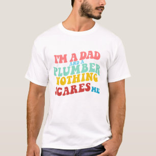 IK BEN EEN VADER EN EEN LOODGIETER, NIETS BEANGSTI T-SHIRT