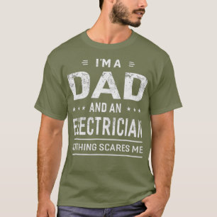 Ik ben een vader en elektricien voor mannen die ge t-shirt
