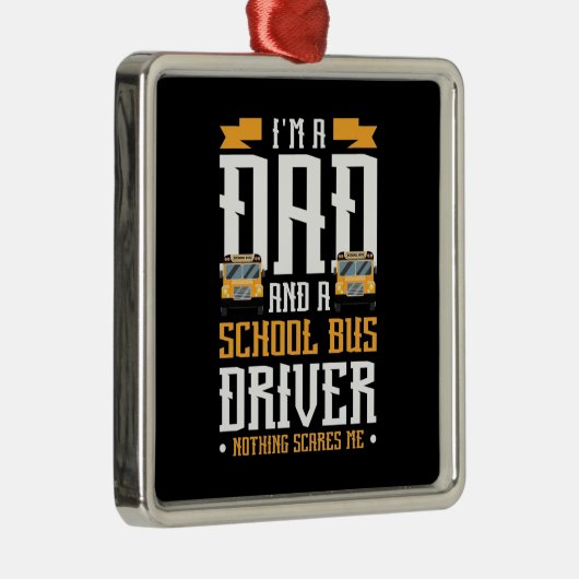 Ik ben een vader- en schoolbuschauffeur metalen ornament (Rechts)