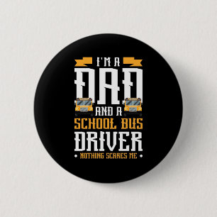 Ik ben een vader- en schoolbuschauffeur ronde button 5,7 cm