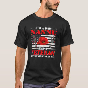 Ik ben een vader Nannu en een veteraan. Niets schr T-shirt