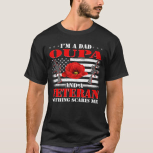 Ik ben een vader Oupa en een veteraan. Ik schrik n T-shirt