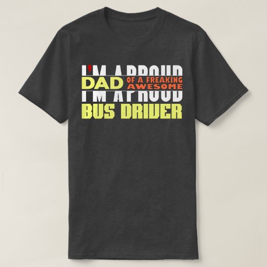 Ik ben een vader van een Geweldige BUS-chauffeur m T-shirt (Design voorkant)