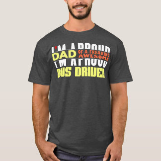 Ik ben een vader van een Geweldige BUS-chauffeur m T-shirt