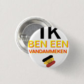 Ik ben een Vandammeke Ronde Button 3,2 Cm (Voorkant /achterkant)