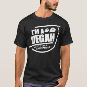 Ik ben een veganist Wat is je superkracht Leuke ve T-shirt