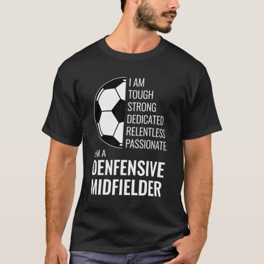 Ik ben een verdedigende middenvelder Football voet T-shirt (Voorkant)