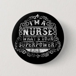 Ik Ben Een Verpleegkundige, Wat Is Jouw Superkrach Ronde Button 5,7 Cm