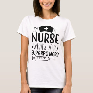 Ik ben een verpleegkundige Wat is jouw superkracht T-shirt