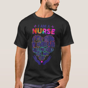 Ik ben een verpleegster als je mijn handen denkt t-shirt