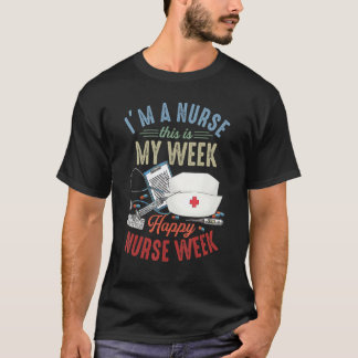 Ik Ben Een Verpleegster En Dit Is Mijn Week Gelukk T-shirt