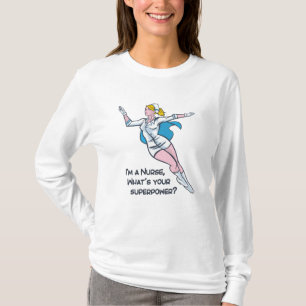 Ik ben een verpleegster wat is jouw superkracht t-shirt