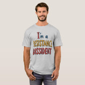 Ik ben een verzetsdissident t-shirt (Voorkant volledig)