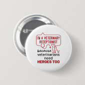 Ik ben een veterinair receptionist omdat Heroes Qu Ronde Button 5,7 Cm (Voorkant /achterkant)