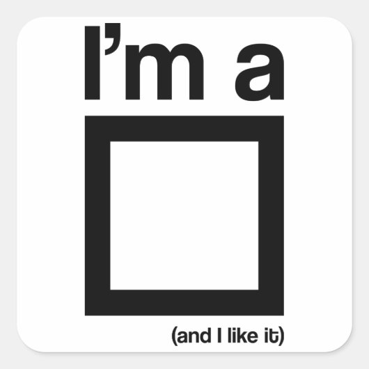 Ik ben een vierkant (en ik vind het leuk) vierkante sticker (Voorkant)