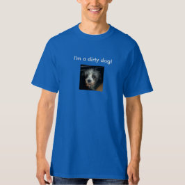 Ik ben een vieze hond. t-shirt