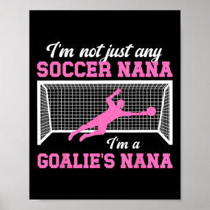Ik ben een voetbaldoelman Nana van een voetbalkeep Poster