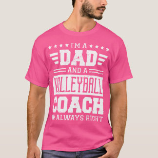 Ik ben een volleybalcoach en ik heb altijd gelijk t-shirt