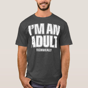 Ik ben een volwassen, technisch grappige 18e verja t-shirt