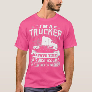 Ik ben een vrachtwagenchauffeur die een vrachtwage t-shirt