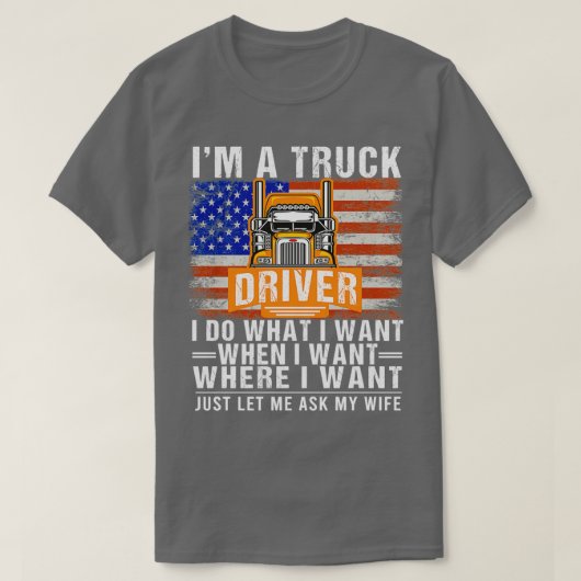 Ik ben een vrachtwagenchauffeur die ik doe wat ik  t-shirt (Design voorkant)