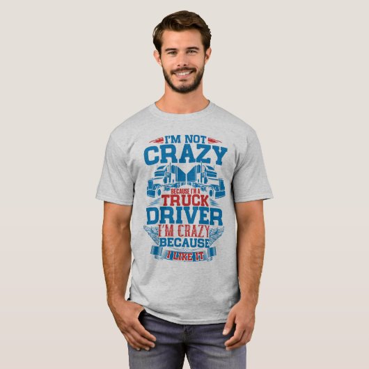 Ik ben een vrachtwagenchauffeur Funny Trucker Truc T-shirt (Voorkant volledig)