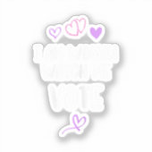 Ik ben een vrouw die mij ziet stemmen sticker (Voorkant)