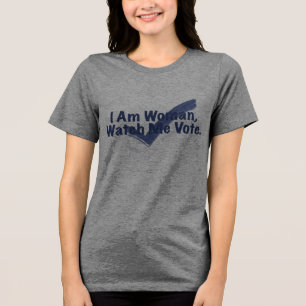 Ik ben een vrouw die mij ziet stemmen Tri-Blend shirt