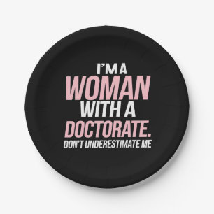 Ik ben een vrouw met een doctoraat grappige PhD af Papieren Bordje